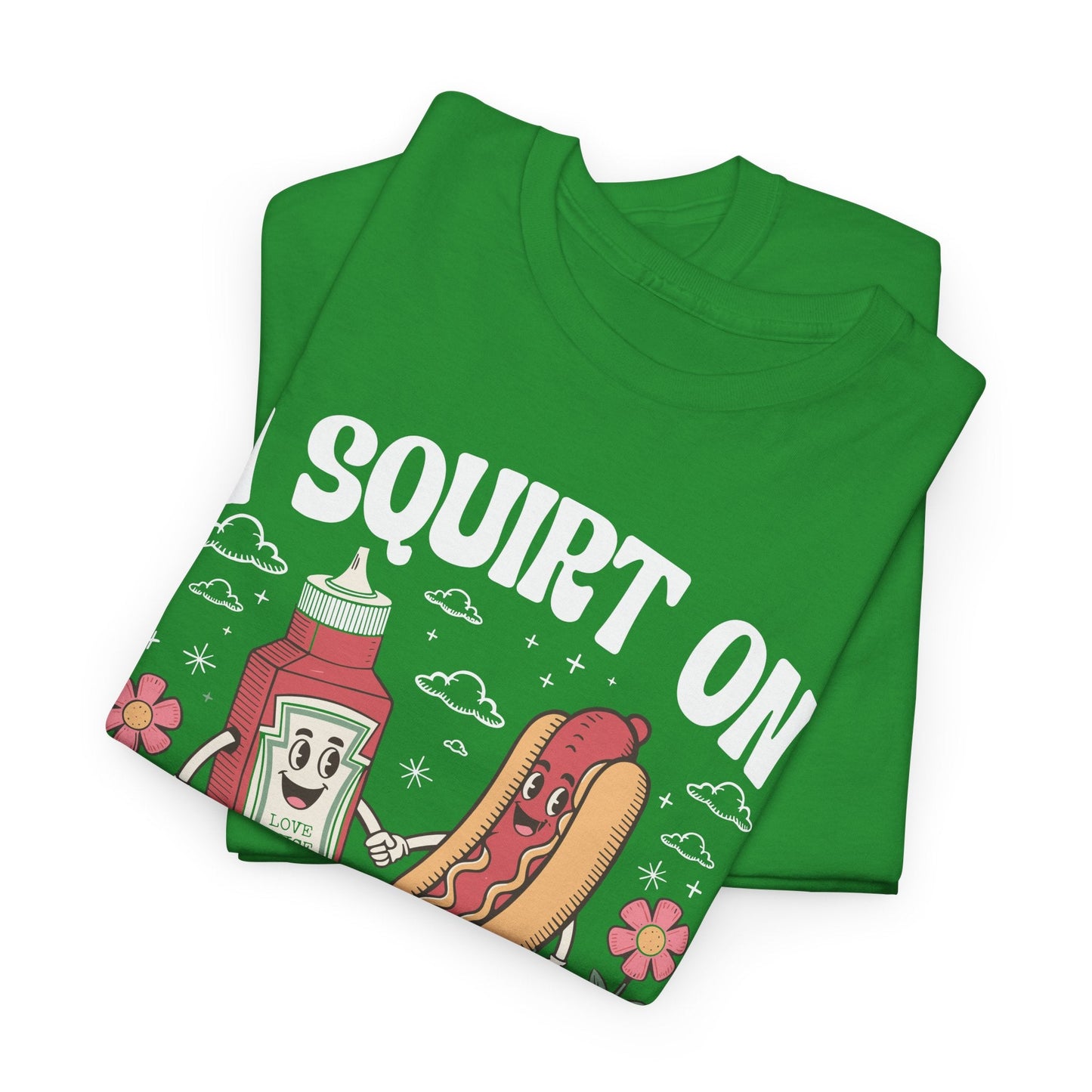 I Squirt On Juicy Wieners, Funny Juicy Wieners Meme T-Shirt