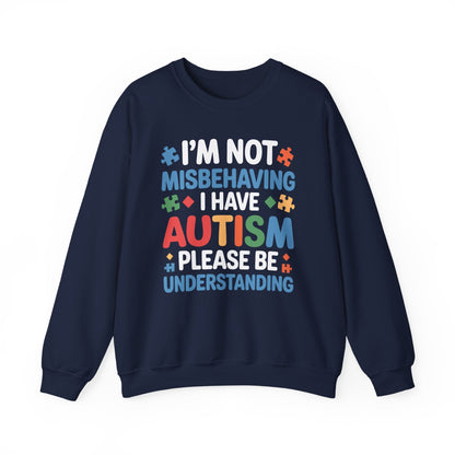 Autism Awareness I'm Not Misbehaving I Have Autism Sweatshirt