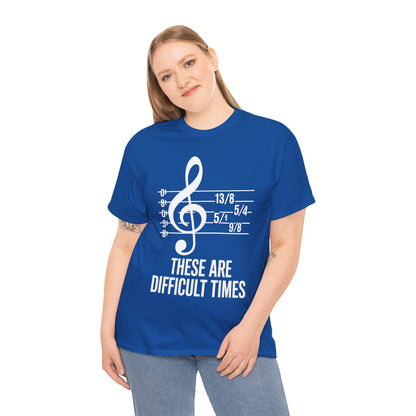 These Are Difficult Times Musician T-Shirt