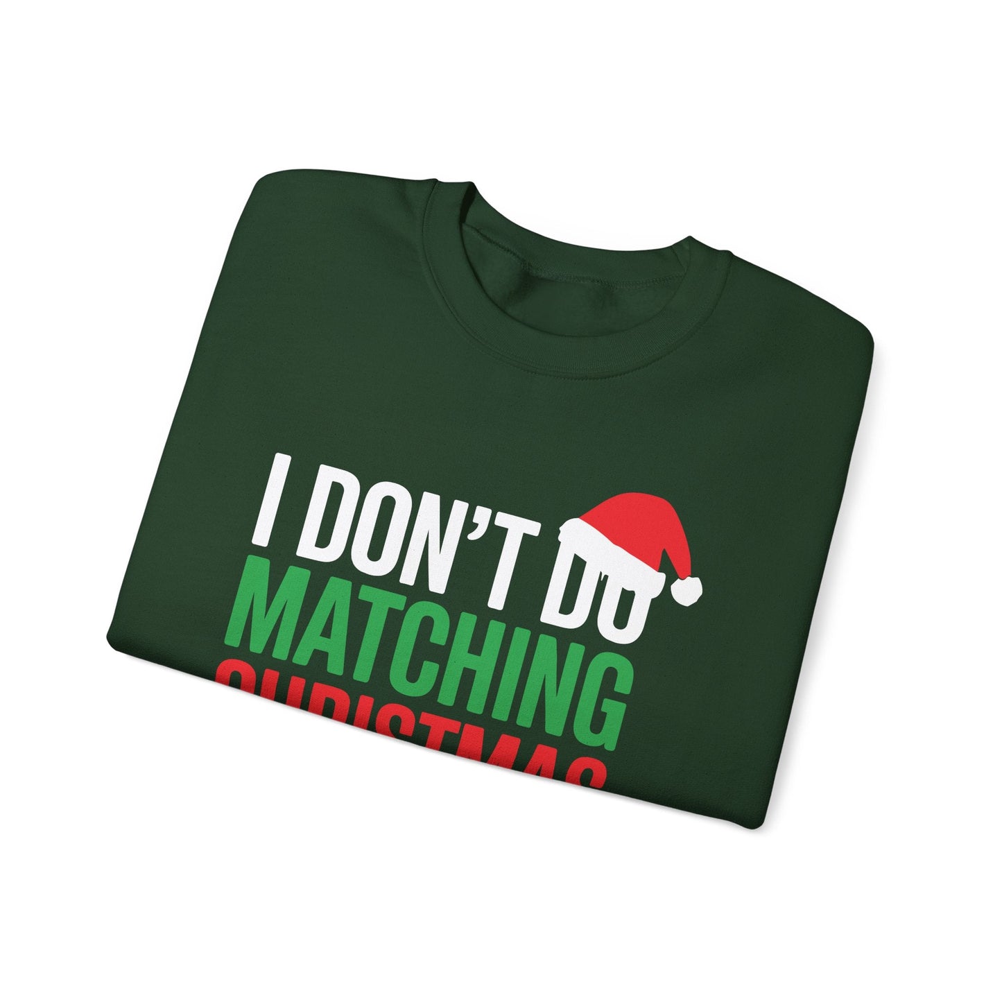 Family Christmas Pajamas I Dont Do Matching Christmas Outfit Sweatshirt
