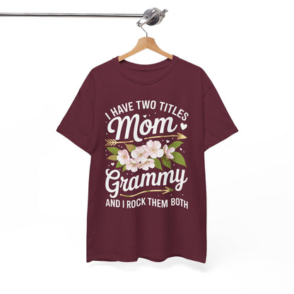 I Have Two Titles Mom And Grammy Mothers Day Gifts T-Shirt