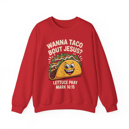 Wanna Taco Bout Jesus Cinco de Mayo Christian Sweatshirt Men Women