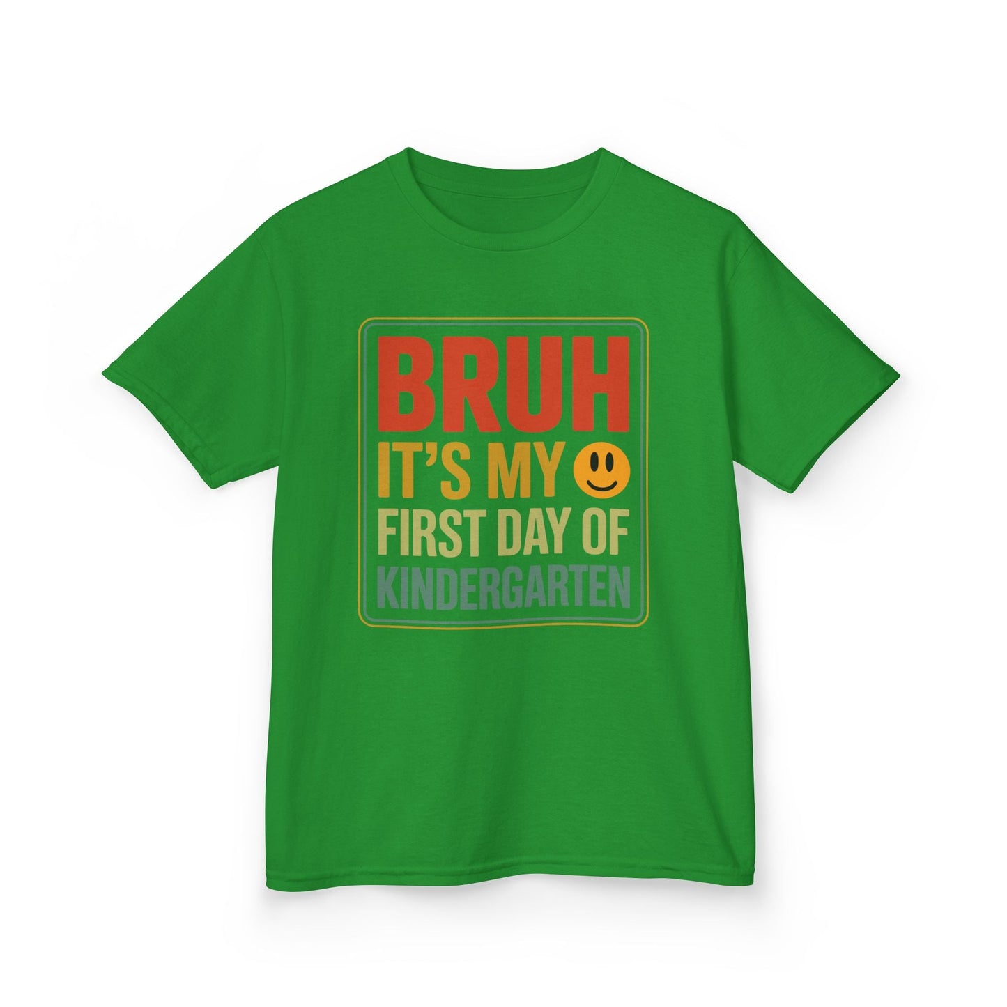 Bruh Its My First Day Of Kindergarten Back To School Kids T-Shirt