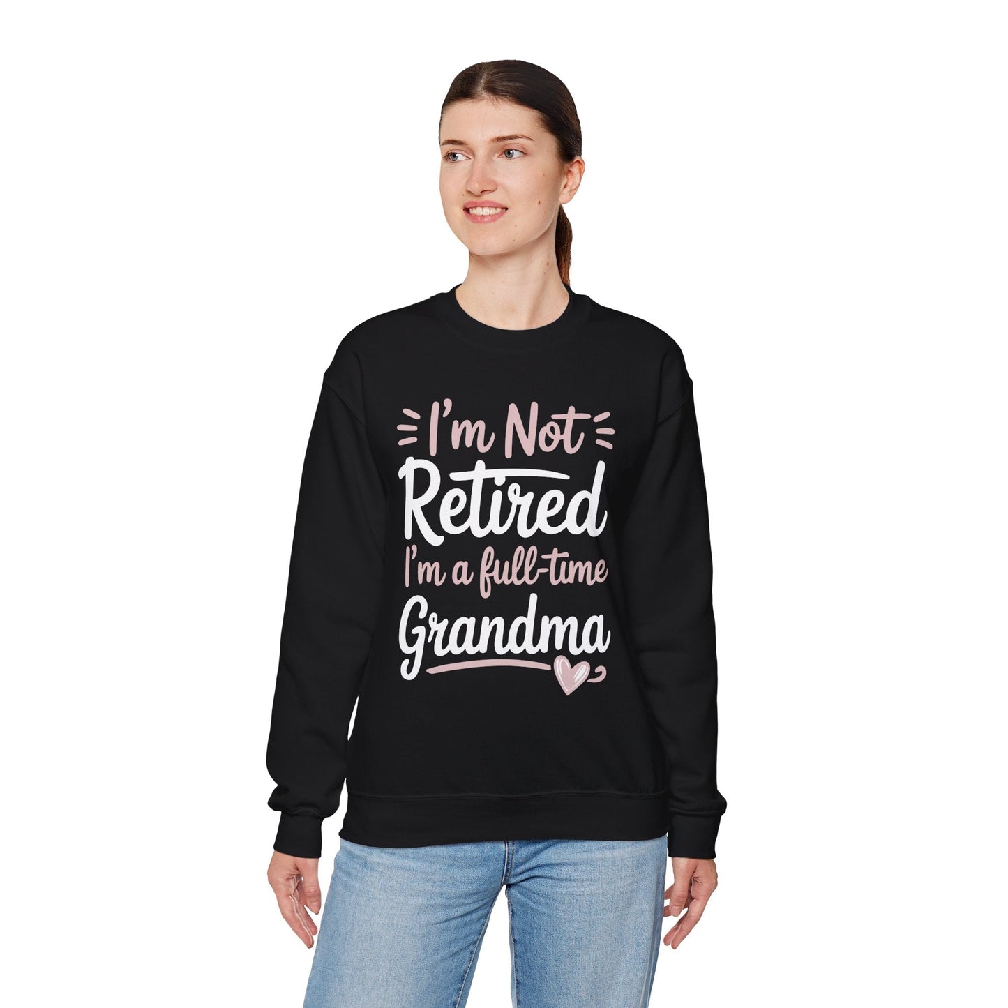 Fancy Grandma Mothers Day Birthday Christmas Gifts I'm Not Retired I'm A Full-Time Grandma Women's Sweatshirt