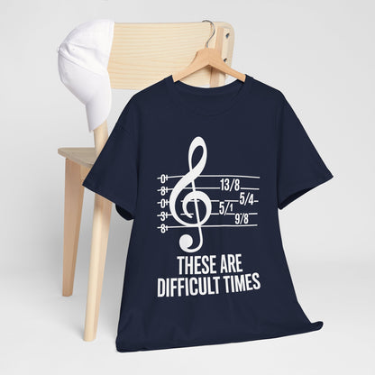 These Are Difficult Times Musician T-Shirt