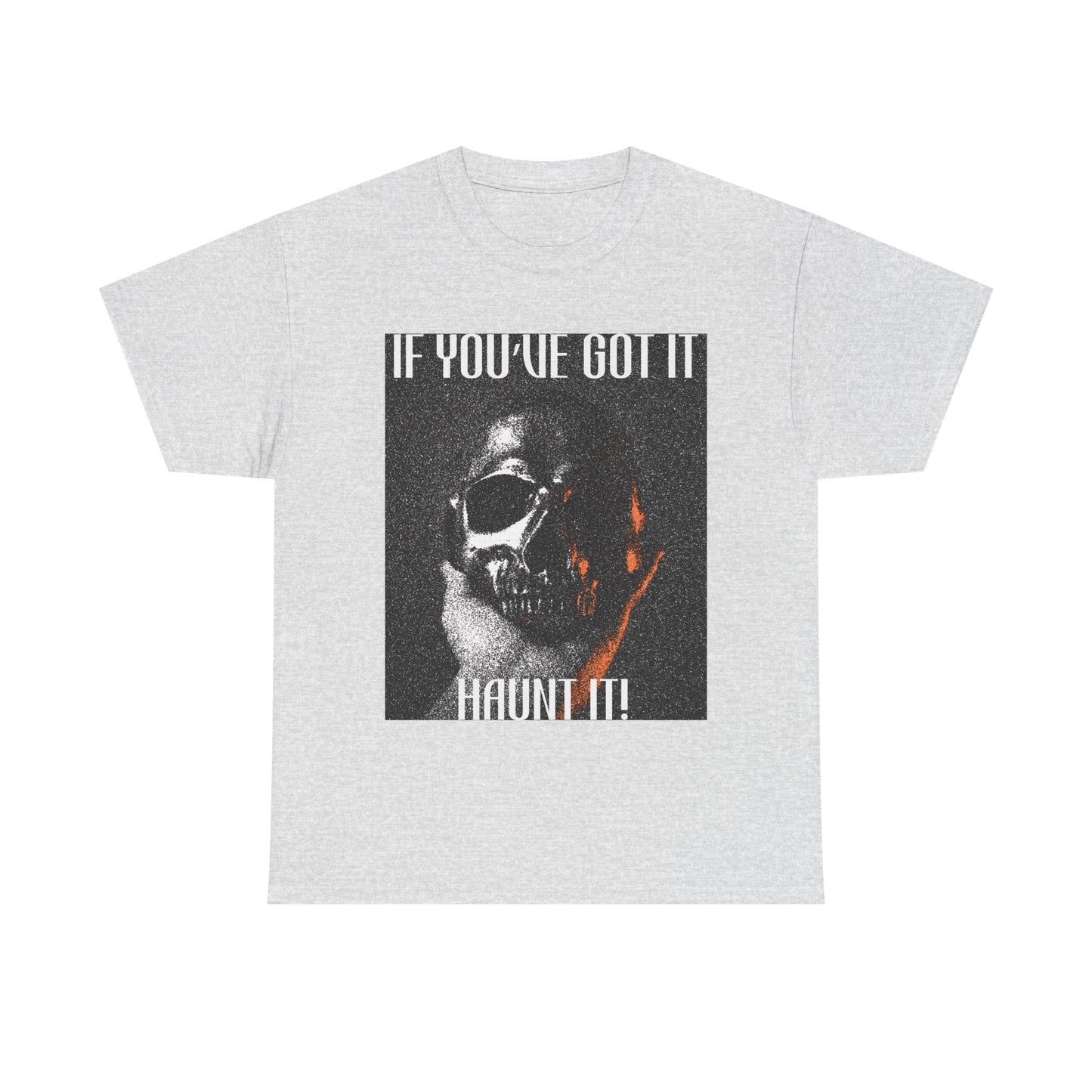 If You've Got It, Haunt It Spooky Halloween T-Shirt