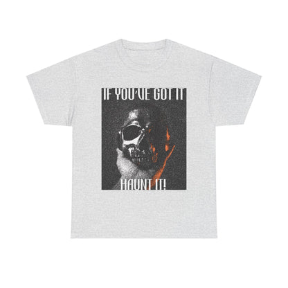 If You've Got It, Haunt It Spooky Halloween T-Shirt