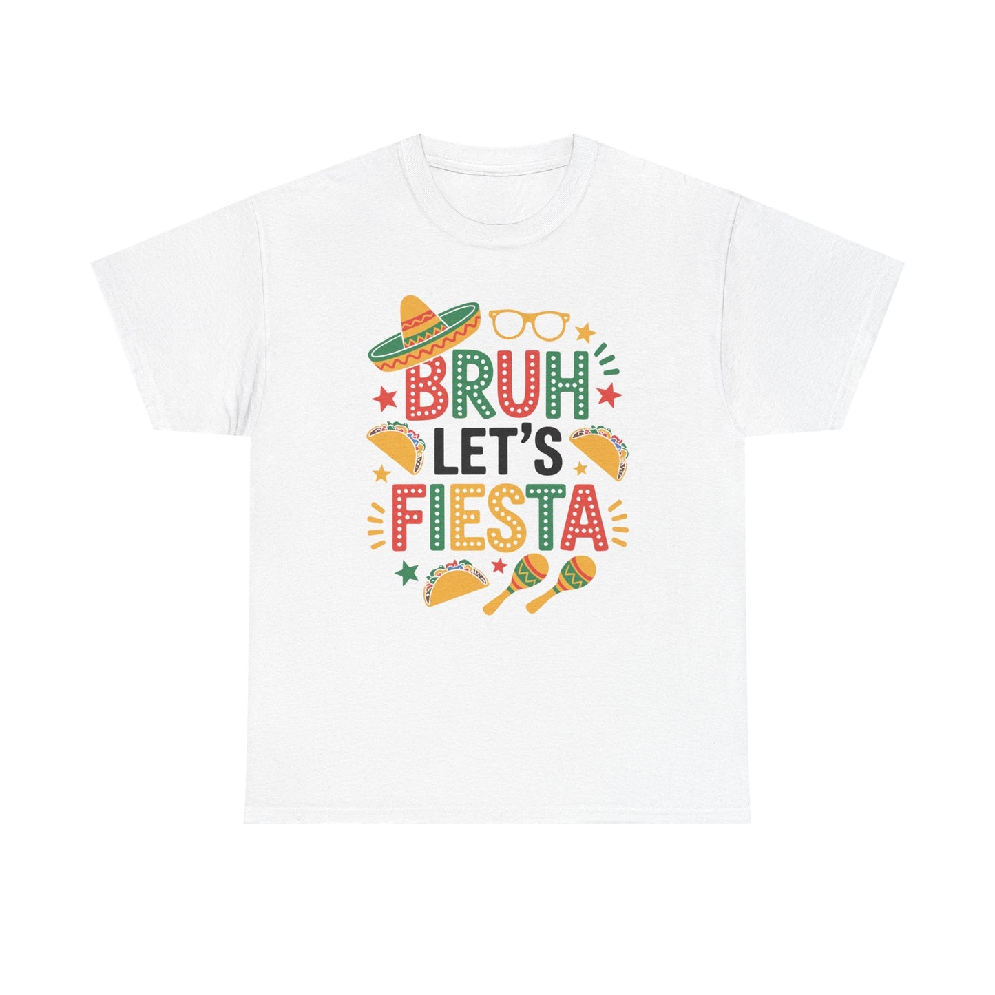 Bruh Let's Fiesta Cinco De Mayo Mexican Party Men Women T-Shirt