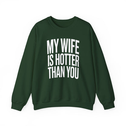 Funny My Wife Is Hotter Than You Sarcastic Saying Sweatshirt