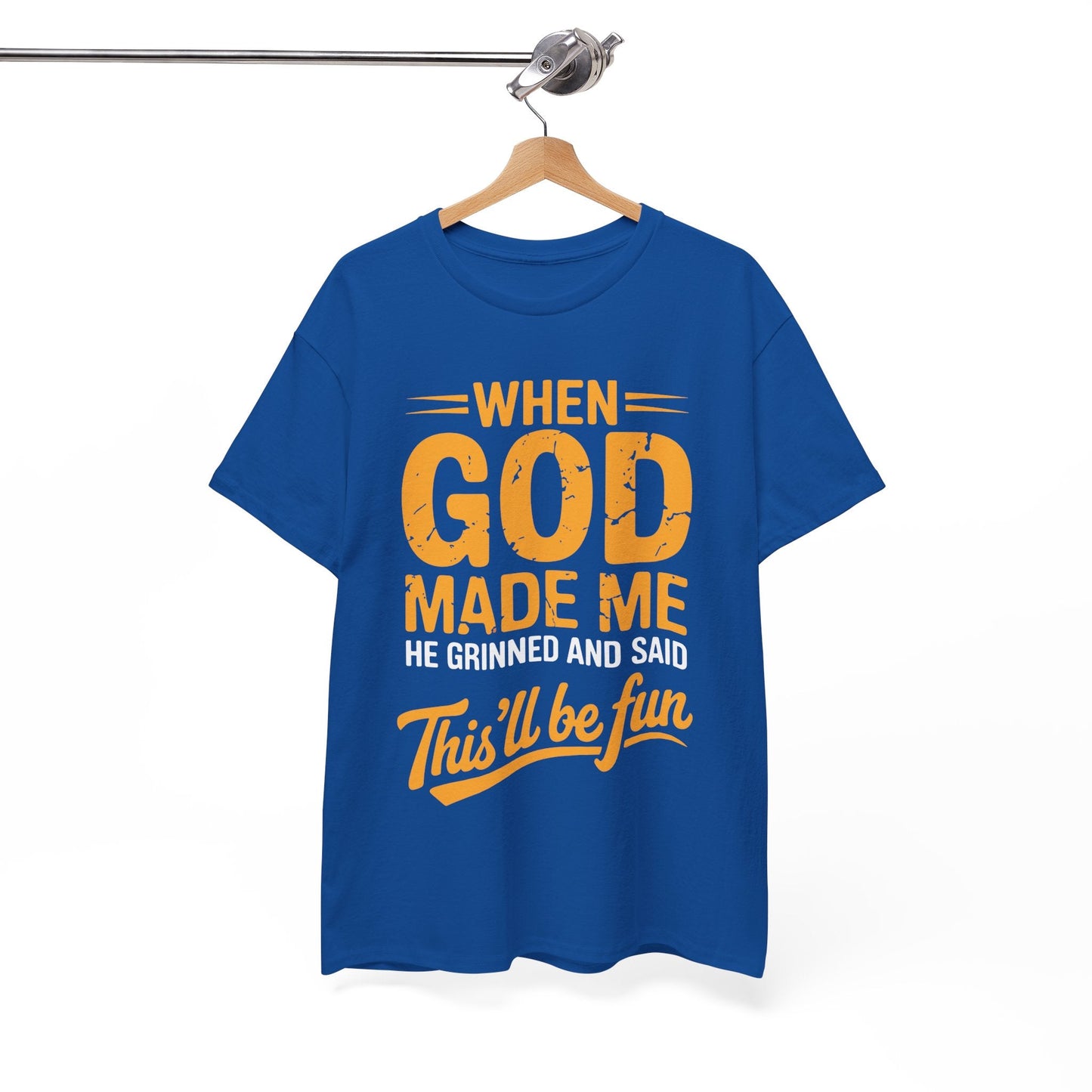 Funny Saying When God Made Me Funny Quote Shirt