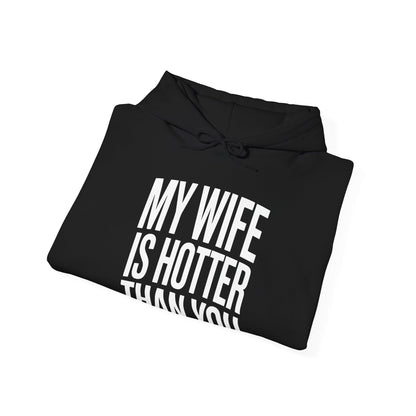 Funny My Wife Is Hotter Than You Sarcastic Saying Hoodie