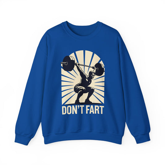 Don't Fart Fitness Gym Workout Weights Squat Humor Sweatshirt