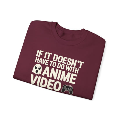 If It’s Not Anime, Video Games, or Food I Don’t Care Sweatshirt