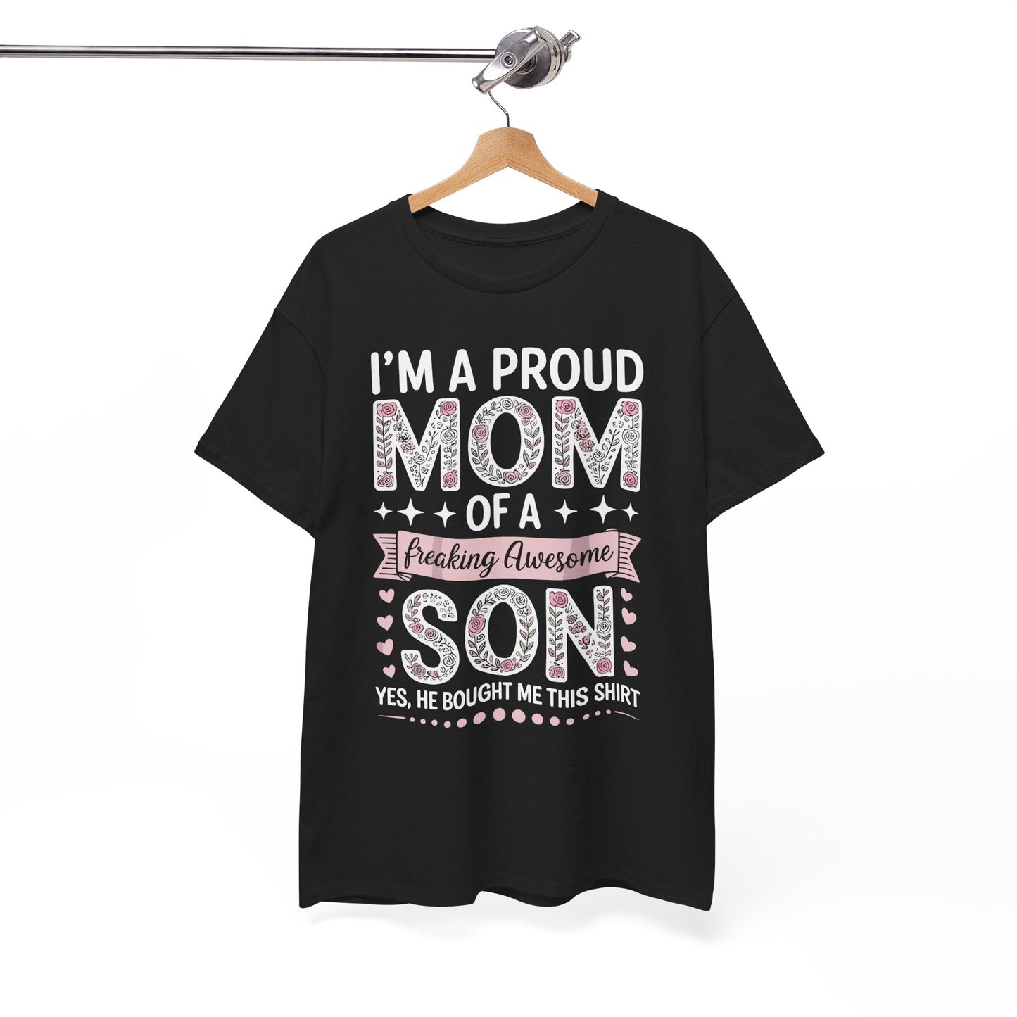 I'm A Proud Mom Shirt Gift From Son To Mom Funny Mothers Day T-Shirt