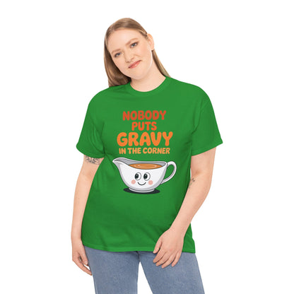 Nobody Puts Gravy in the Corner Funny Cute Thanksgiving Food T-Shirt