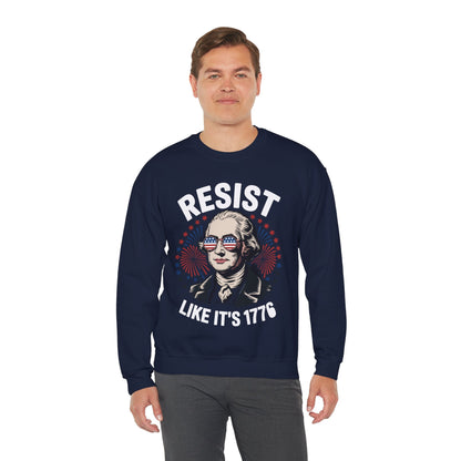 Resist Like It's 1776 Rejecting Kings 4th of July Anti-Trump Sweatshirt