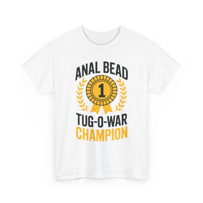 Funny Saying Bead Tug O War Champion Adult Humor T-Shirt for Men & Women
