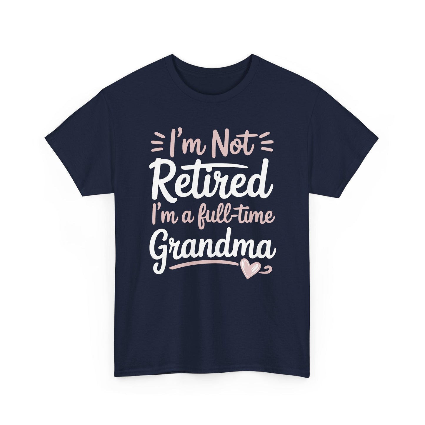 Fancy Grandma Mothers Day Birthday Christmas Gifts I'm Not Retired I'm A Full-Time Grandma Women's T-Shirt