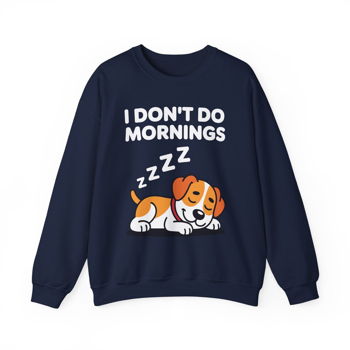 I Don't Do Mornings Funny Dog Sleeping Sweatshirt