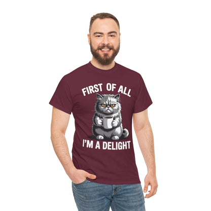 First Of All I'm A Delight Sarcastic Angry Cat Coffee Lover T-Shirt for Men Women