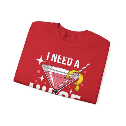 Funny I Need a Huge COCKtail Adult Joke Drinking Quote Sweatshirt