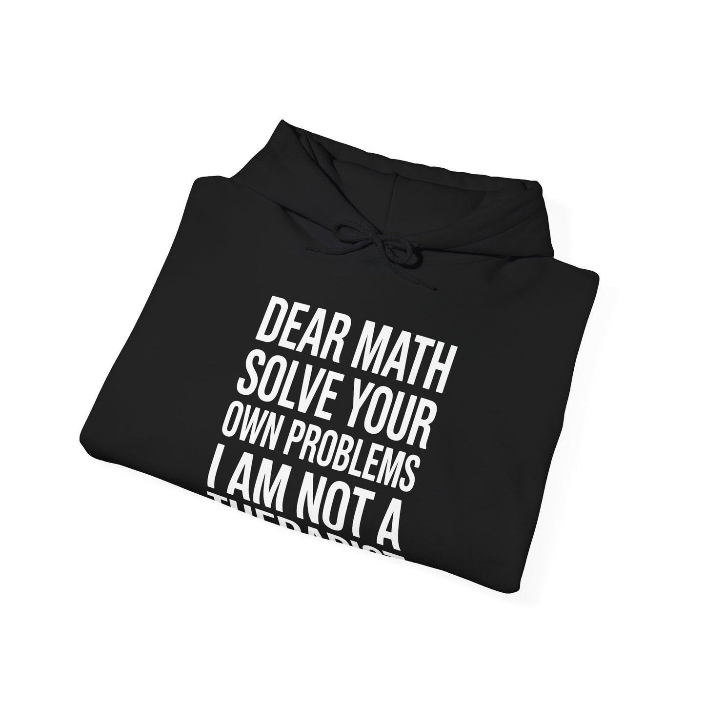 Funny Dear Math Solve Your Own Problems Sarcastic Slogan Hoodie