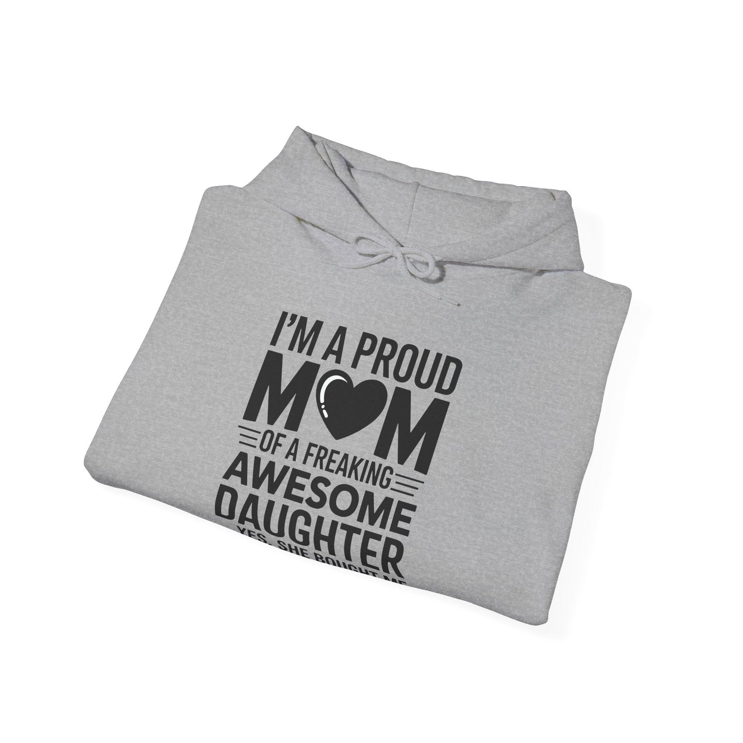I'm A Proud Mom Gift From Daughter Funny Mothers Day Hoddie