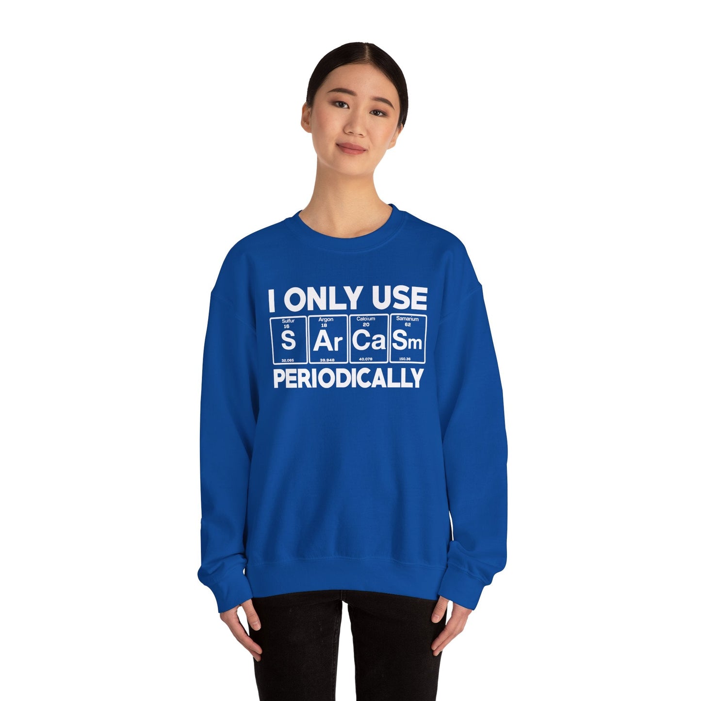 Sarcasm Periodic Table Element Weird Science Joke Gift Sweatshirt