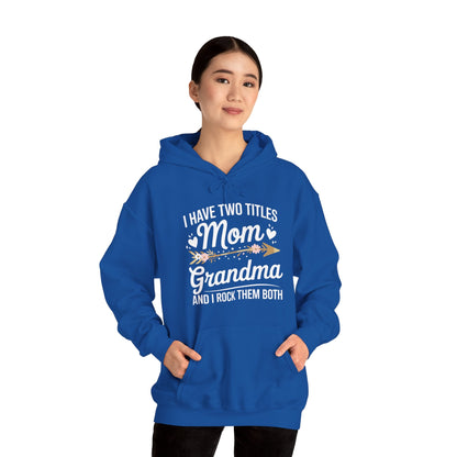 I Have Two Titles Mom And Grandma Mothers Day Gifts Hoodie