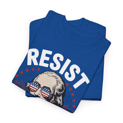 Resist Like It's 1776 Rejecting Kings 4th of July Anti-Trump T-Shirt