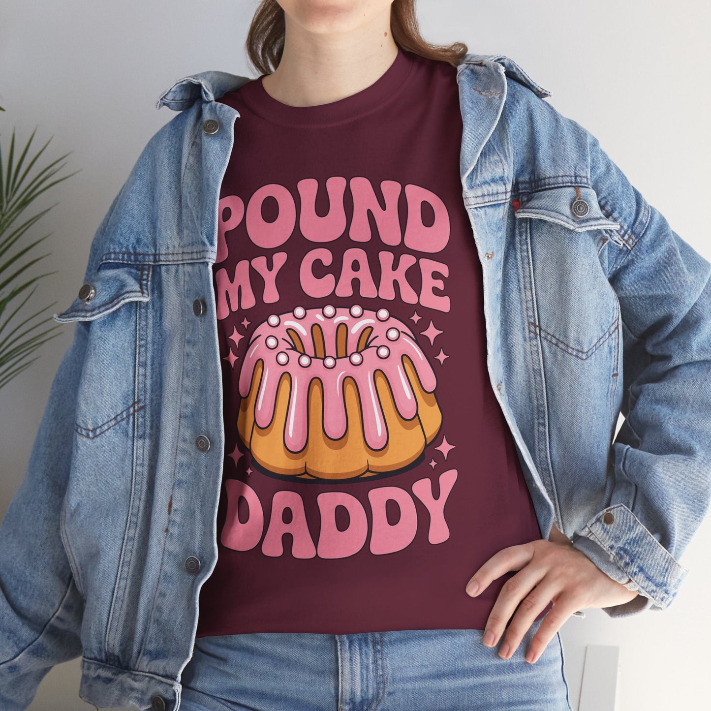 Inappropriate Pound My Cake Daddy Embarrassing Adult Humor T-Shirt