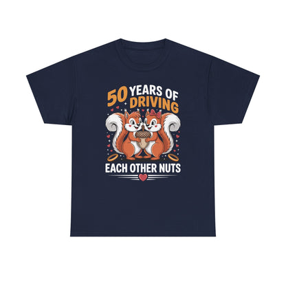 50th Wedding Anniversary 50 Years Of Driving Each Other Nuts T-Shirt