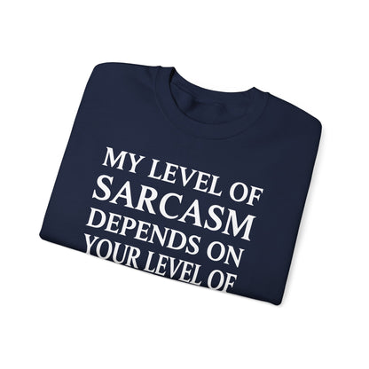 Funny Sarcastic Humor My Level of Sarcasm Sarcastic Quote Sweatshirt