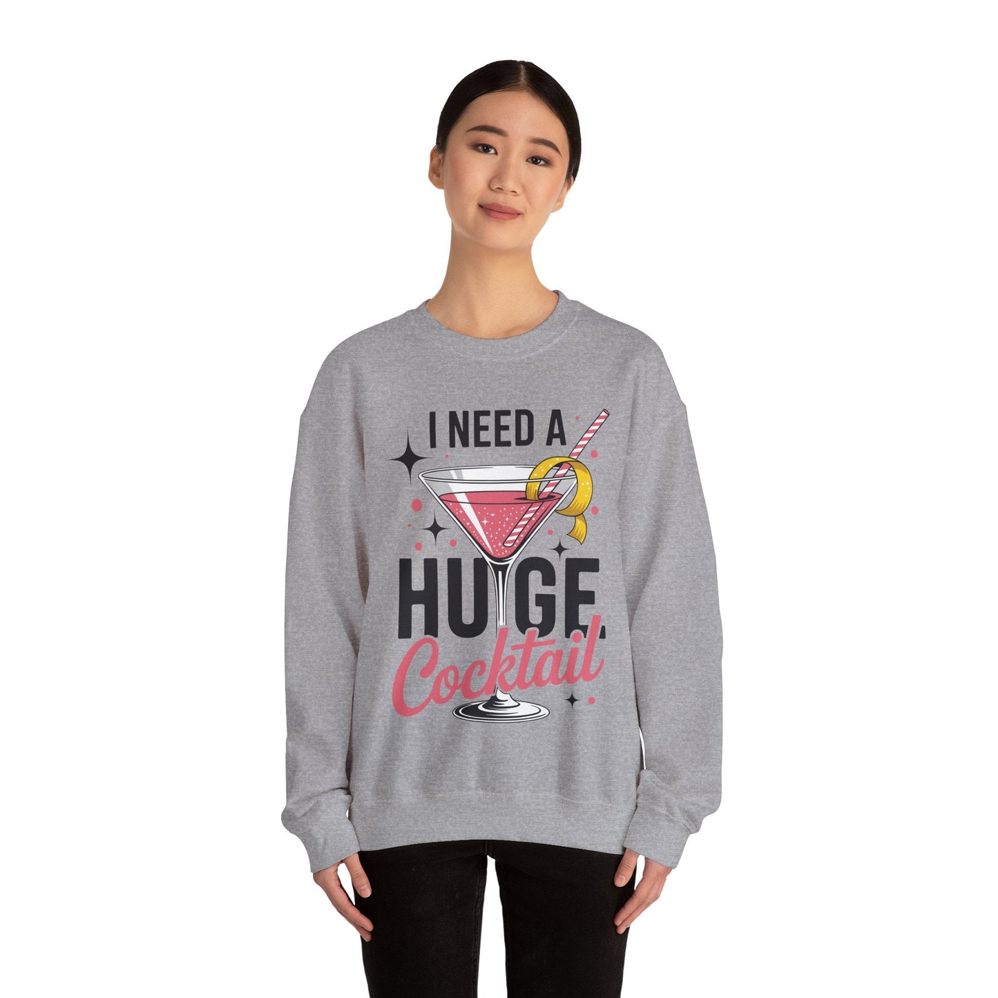 Funny I Need a Huge COCKtail Adult Joke Drinking Quote Sweatshirt