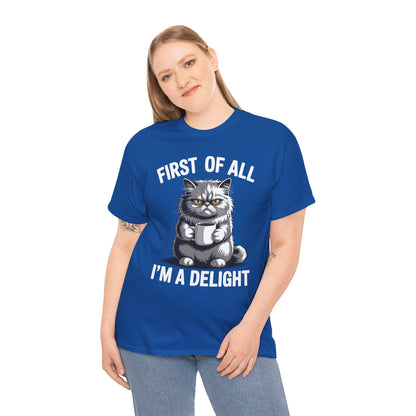 First Of All I'm A Delight Sarcastic Angry Cat Coffee Lover T-Shirt for Men Women