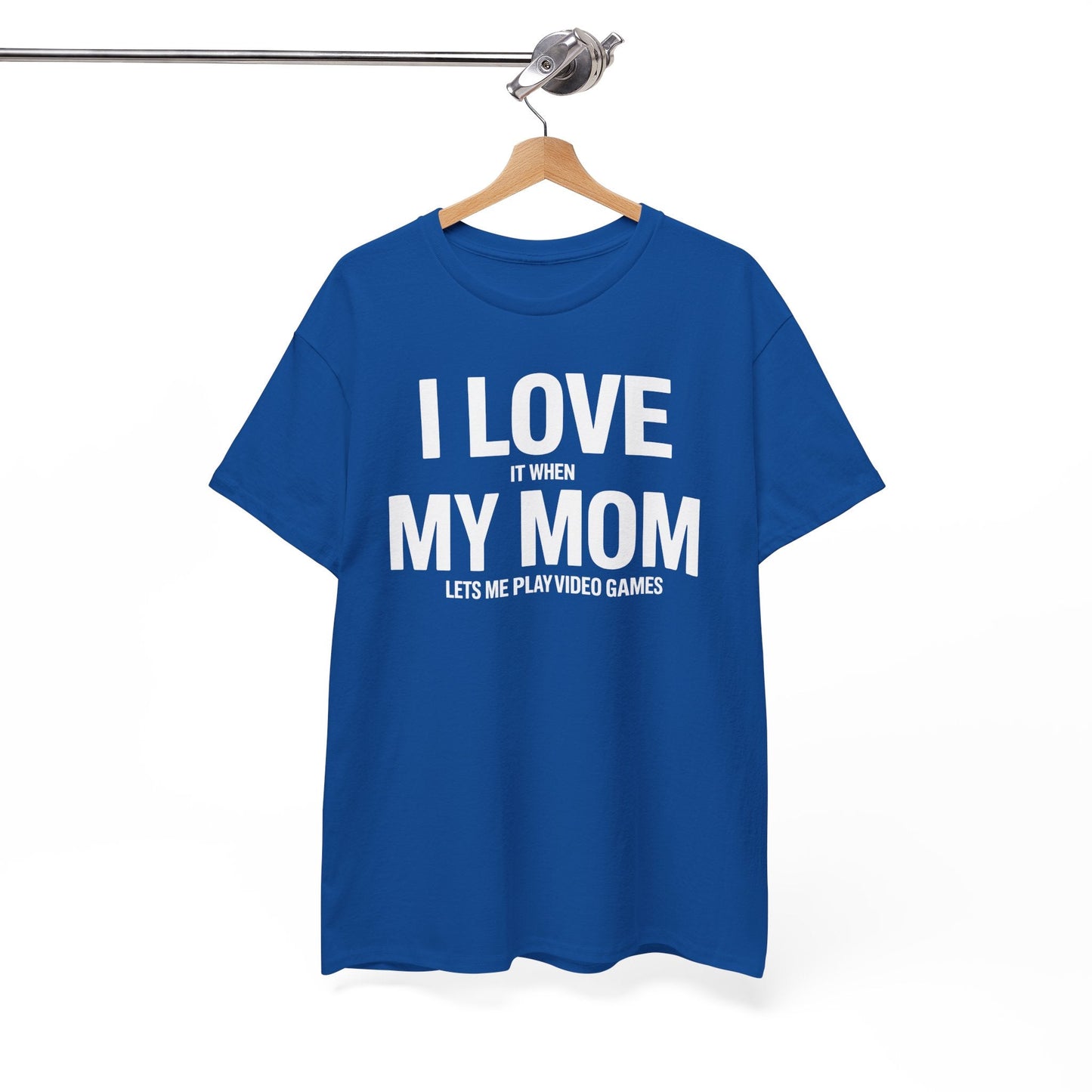 Funny I love my mom sarcastic video games gift Shirt
