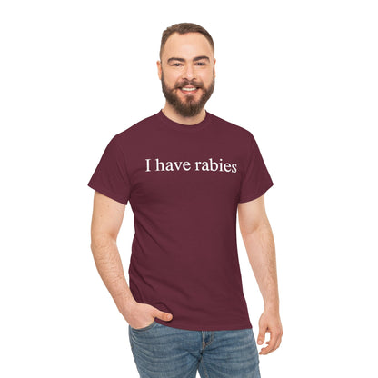 Funny I Have Rabies T-Shirt