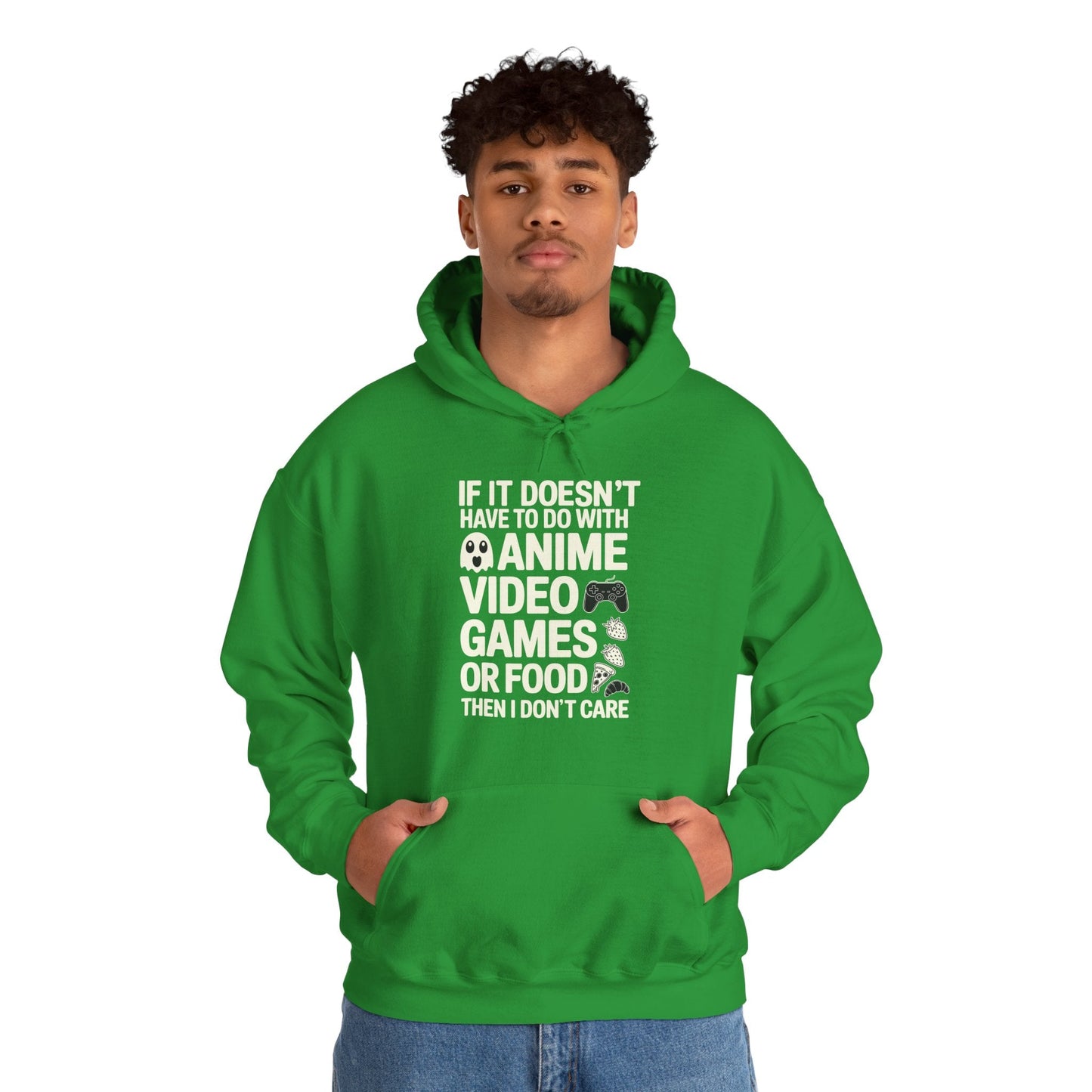If It’s Not Anime, Video Games, or Food I Don’t Care Hoodie