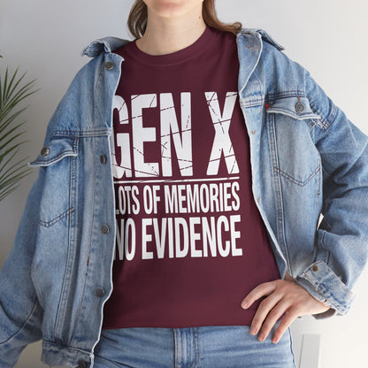 Gen X Lots Of Memories No Evidence Humor Adult Friend T-Shirt