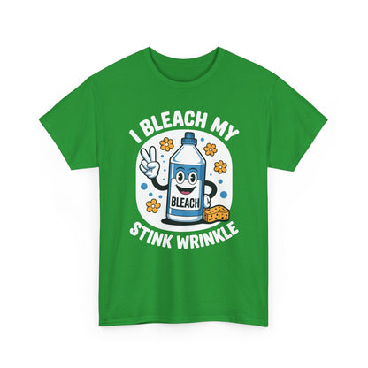 I Bleach My Stink Wrinkle Funny Sarcastic embarrassing Meme T-Shirt