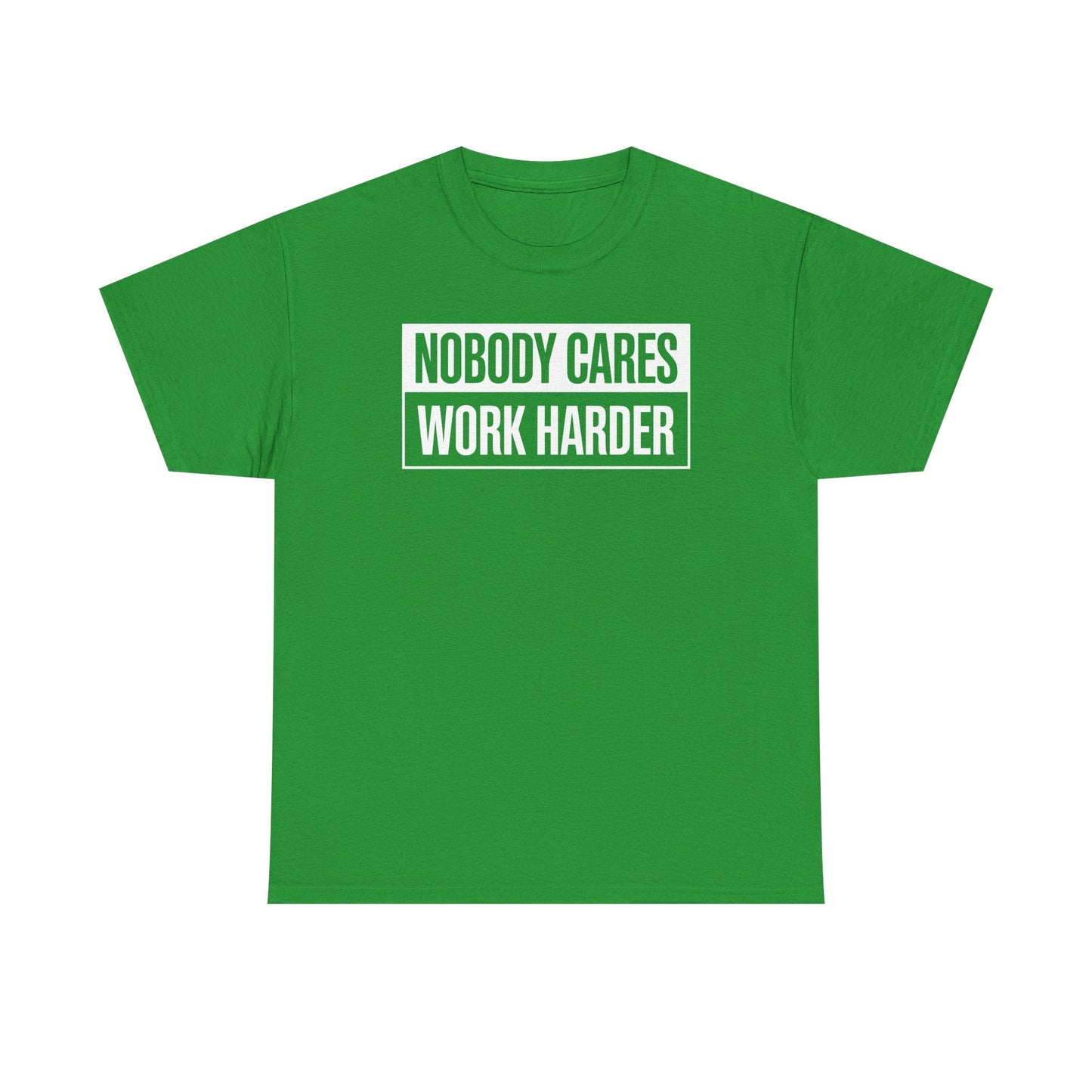 Nobody Cares Work Harder Fitness Workout Gym Gift T-Shirt