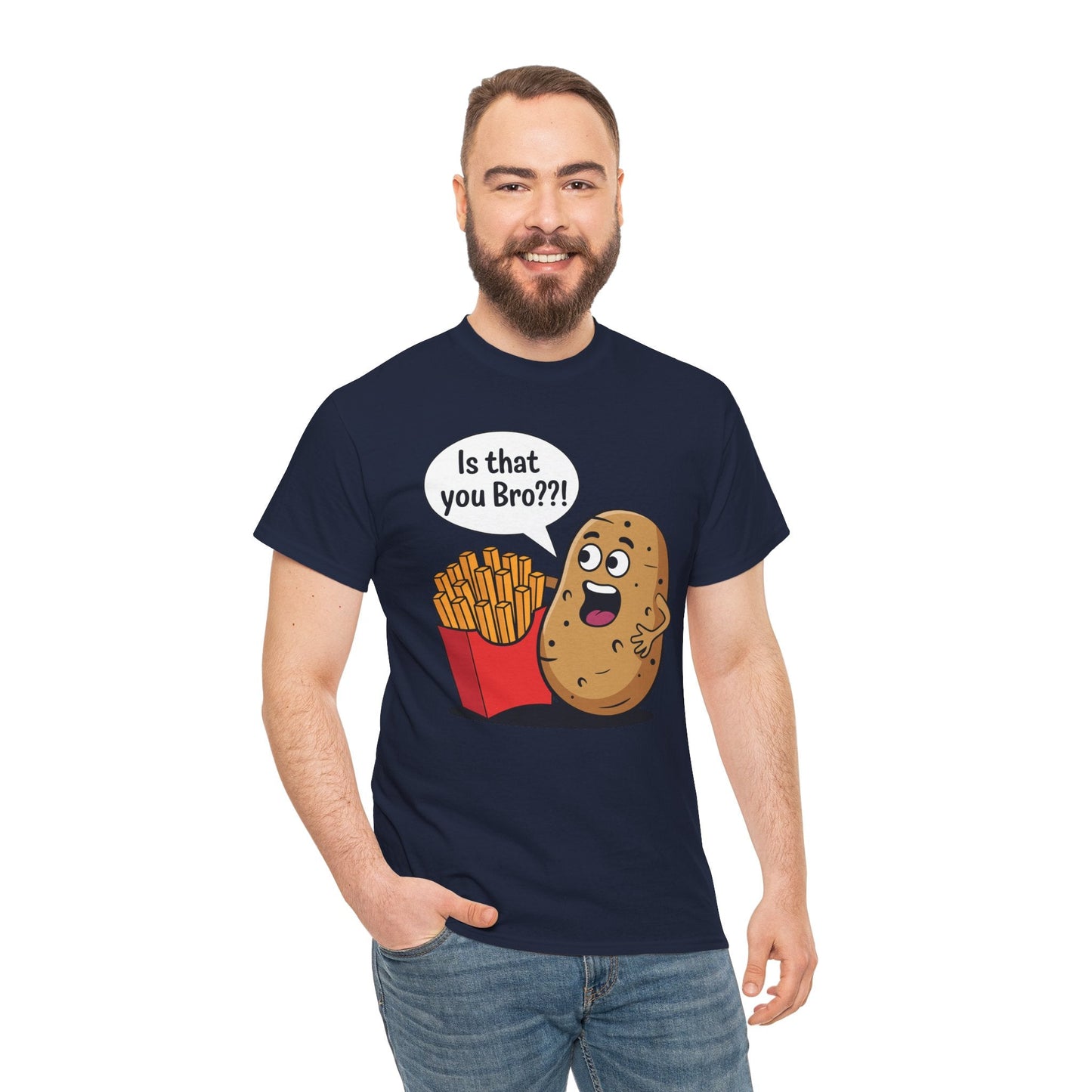 Funny French Fries Gifts Potato Is That You Bro French Fries Lover shirt
