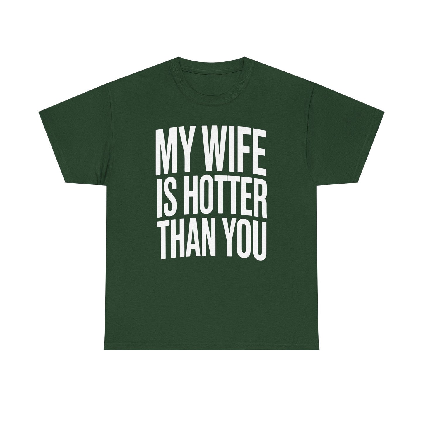 Funny My Wife Is Hotter Than You Sarcastic Saying T-Shirt