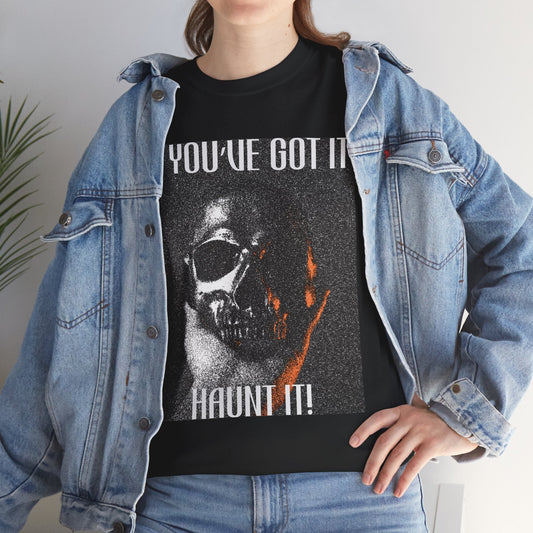 If You've Got It, Haunt It Spooky Halloween T-Shirt