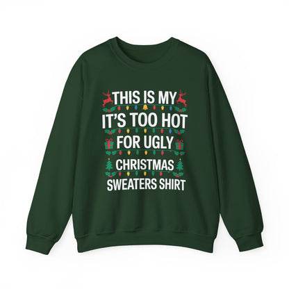 Too Hot for Ugly Christmas Sweater Funny Xmas Women Men  Sweatshirt
