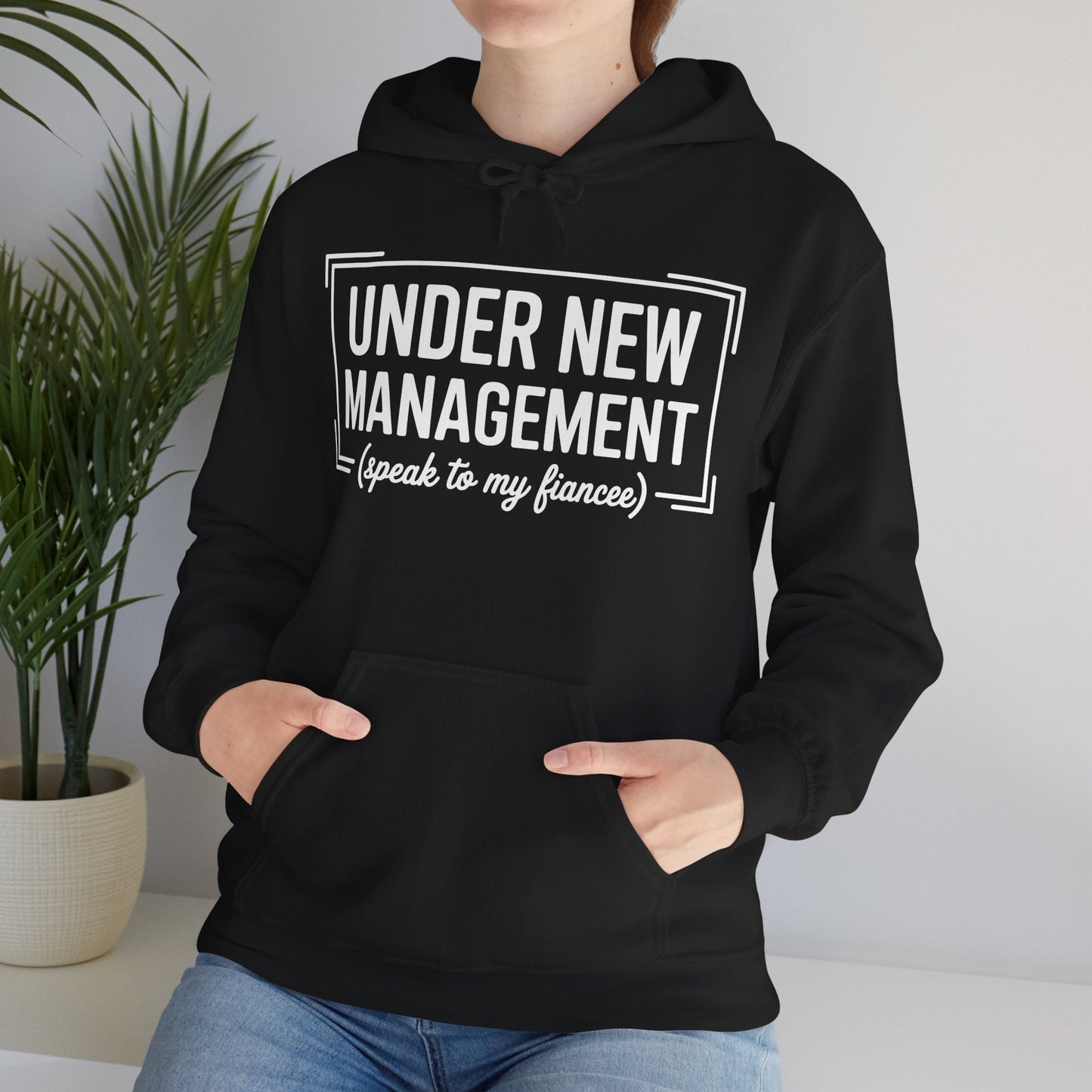 Under New Management Speak To My Fiancee New Husband Engaged Hoodie