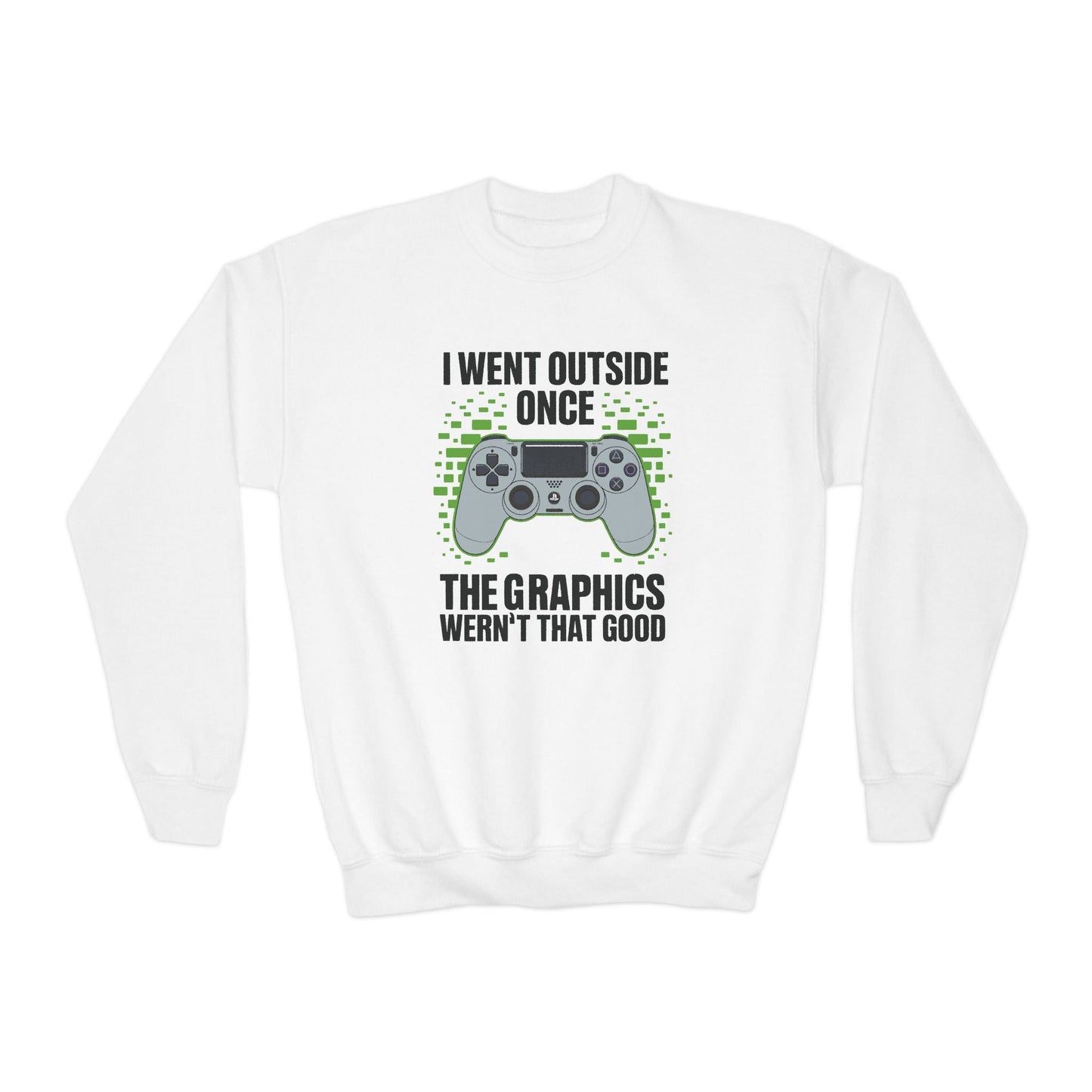I Went Outside Once The Graphics Weren't That Good Gamer Boy Sweatshirt