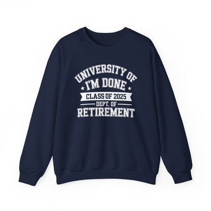 Funny University Of I'm Done Class Of 2025 Teacher Retirement Sweatshirt