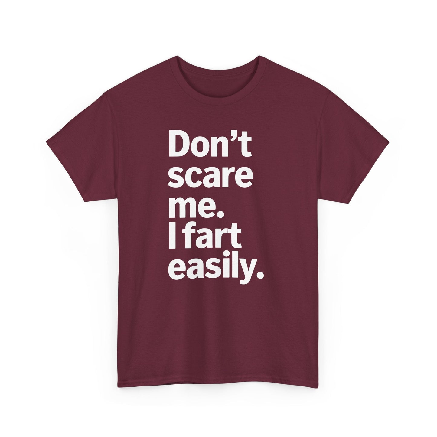 Funny Don't Scare Me I Fart Easily Sarcastic Humor Hilarious T-Shirt