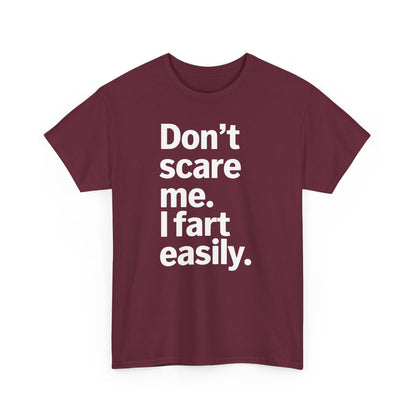 Funny Don't Scare Me I Fart Easily Sarcastic Humor Hilarious T-Shirt